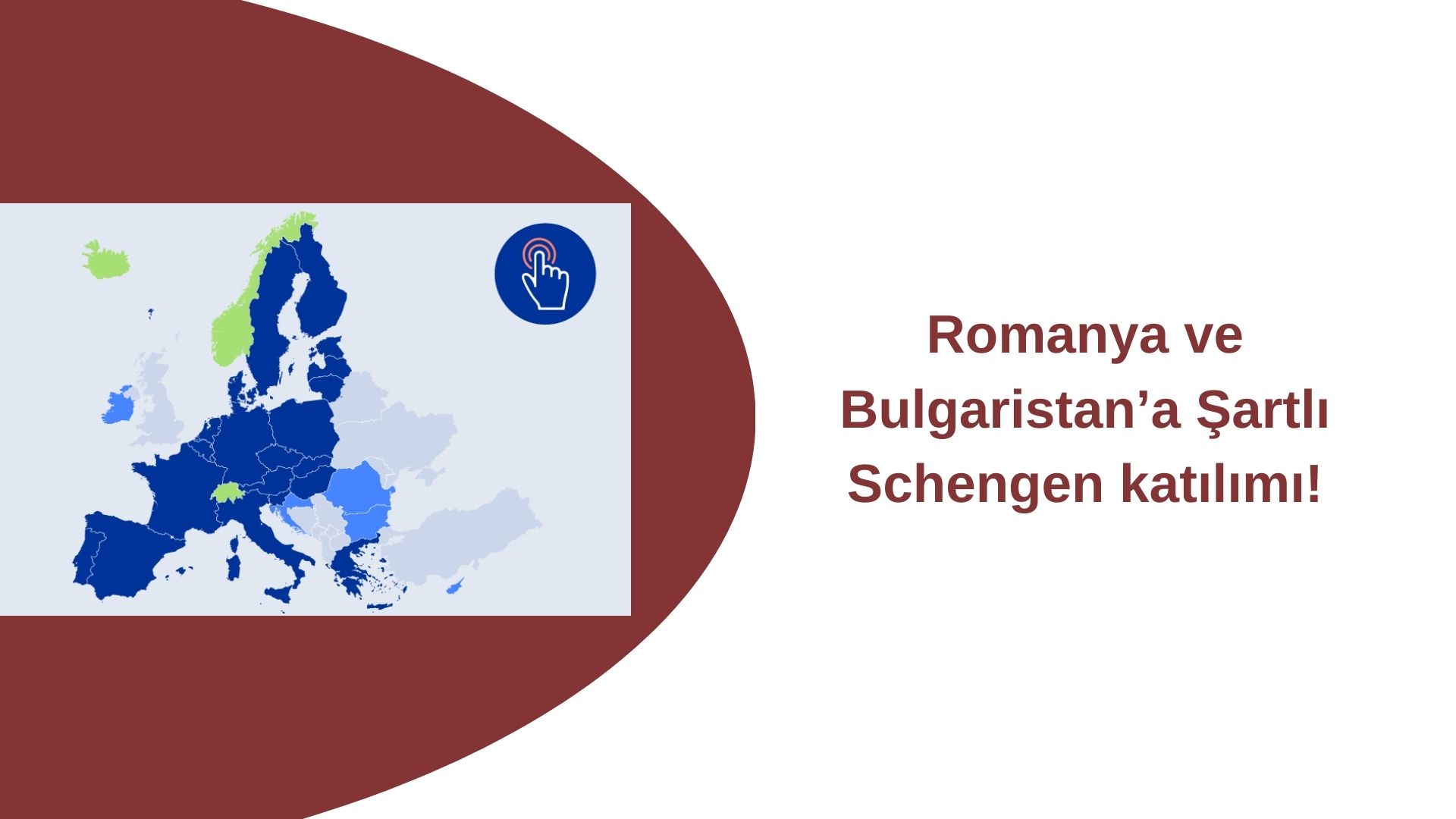 Romanya ve Bulgaristan’a Şartlı Schengen katılımı!