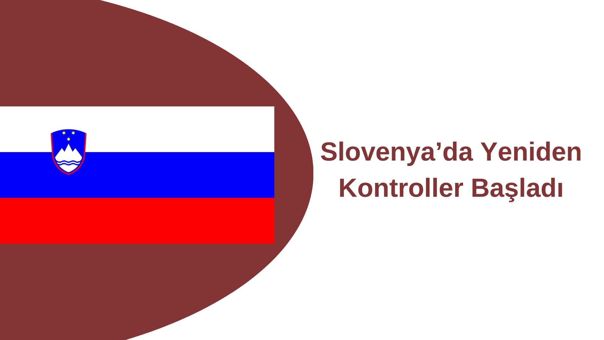 Slovenya’da Yeniden Kontroller Başladı