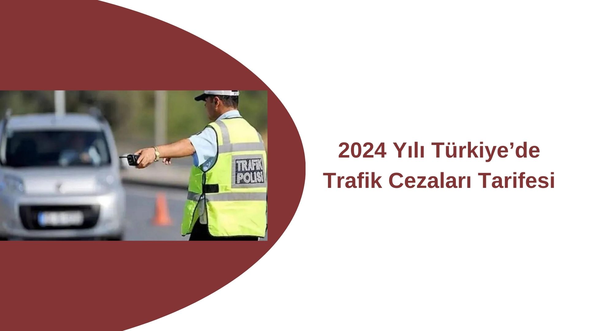 2024 Yılı Türkiye’de Trafik Cezaları Tarifesi
