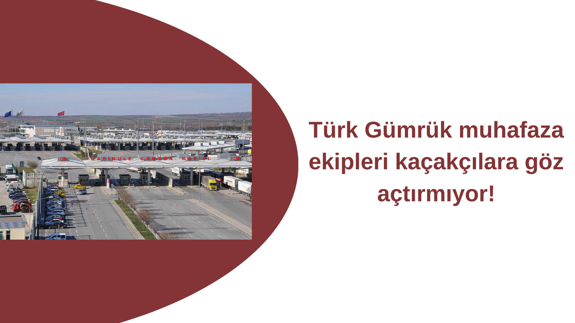 Türk Gümrük muhafaza ekipleri kaçakçılara göz açtırmıyor