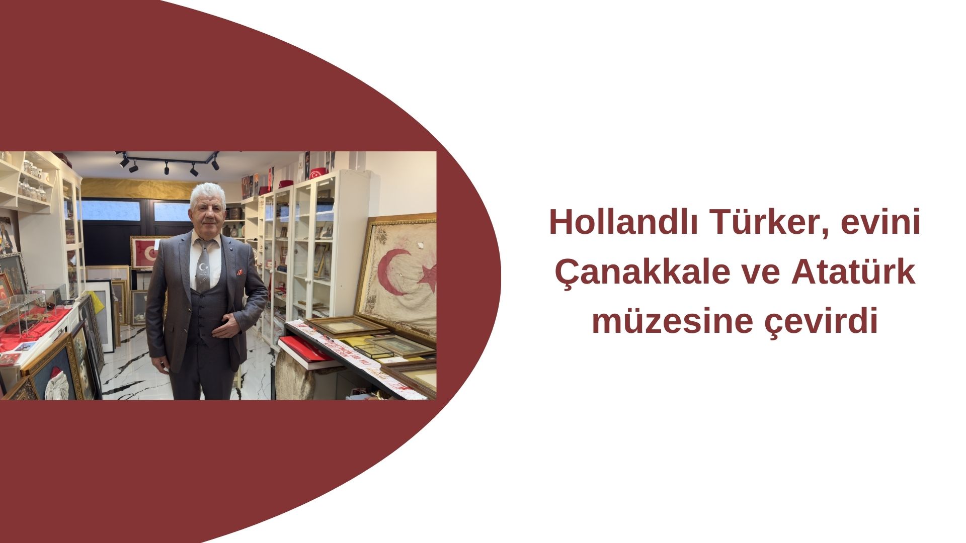 Hollandlı Türker, evini Çanakkale ve Atatürk müzesine çevirdi